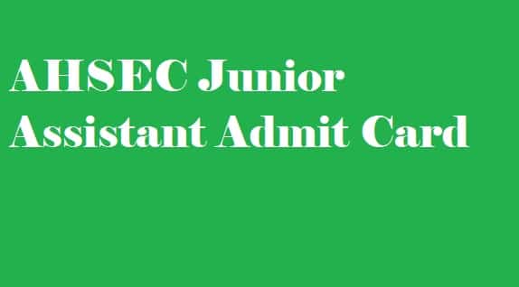 AHSEC Junior Assistant Admit Card
