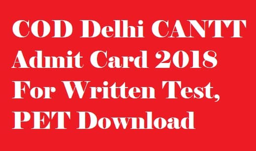 COD Delhi CANTT Admit Card 2018