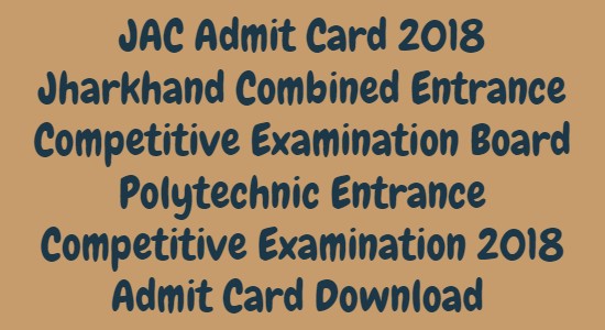 JAC Polytechnic Admit Card 2018