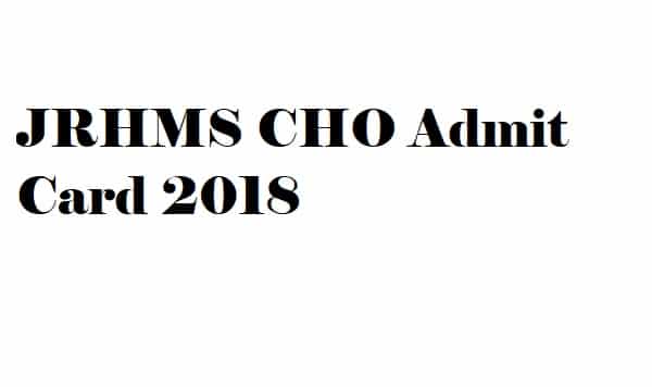 JRHMS CHO Admit Card 2018