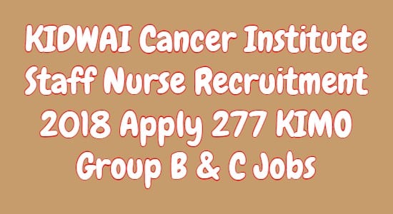 KIDWAI Cancer Institute Staff Nurse Recruitment 2018