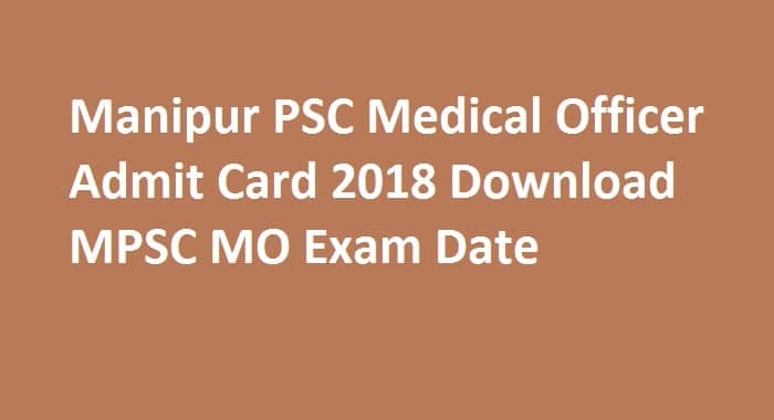 Manipur PSC Medical Officer Admit Card 2018