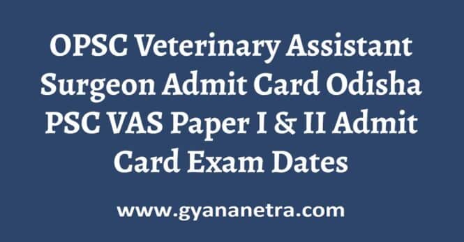 OPSC Veterinary Assistant Surgeon Admit Card Exam Date