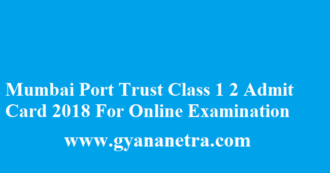 Mumbai Port Trust Class 1 2 Admit Card 2018