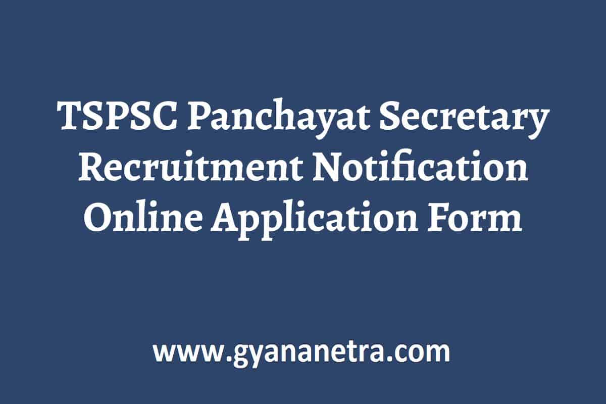 Tspsc Panchayat Secretary Recruitment 2022 Notification Apply Panchayat  Secretary Jobs Online - Gyananetra