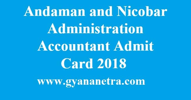 Andaman and Nicobar Administration Accountant Admit Card 2018