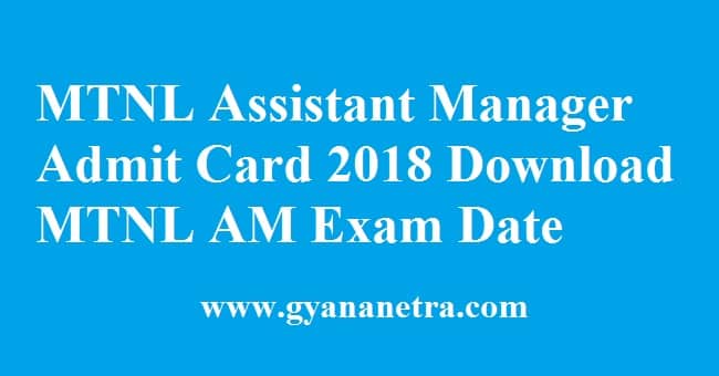MTNL Assistant Manager Admit Card