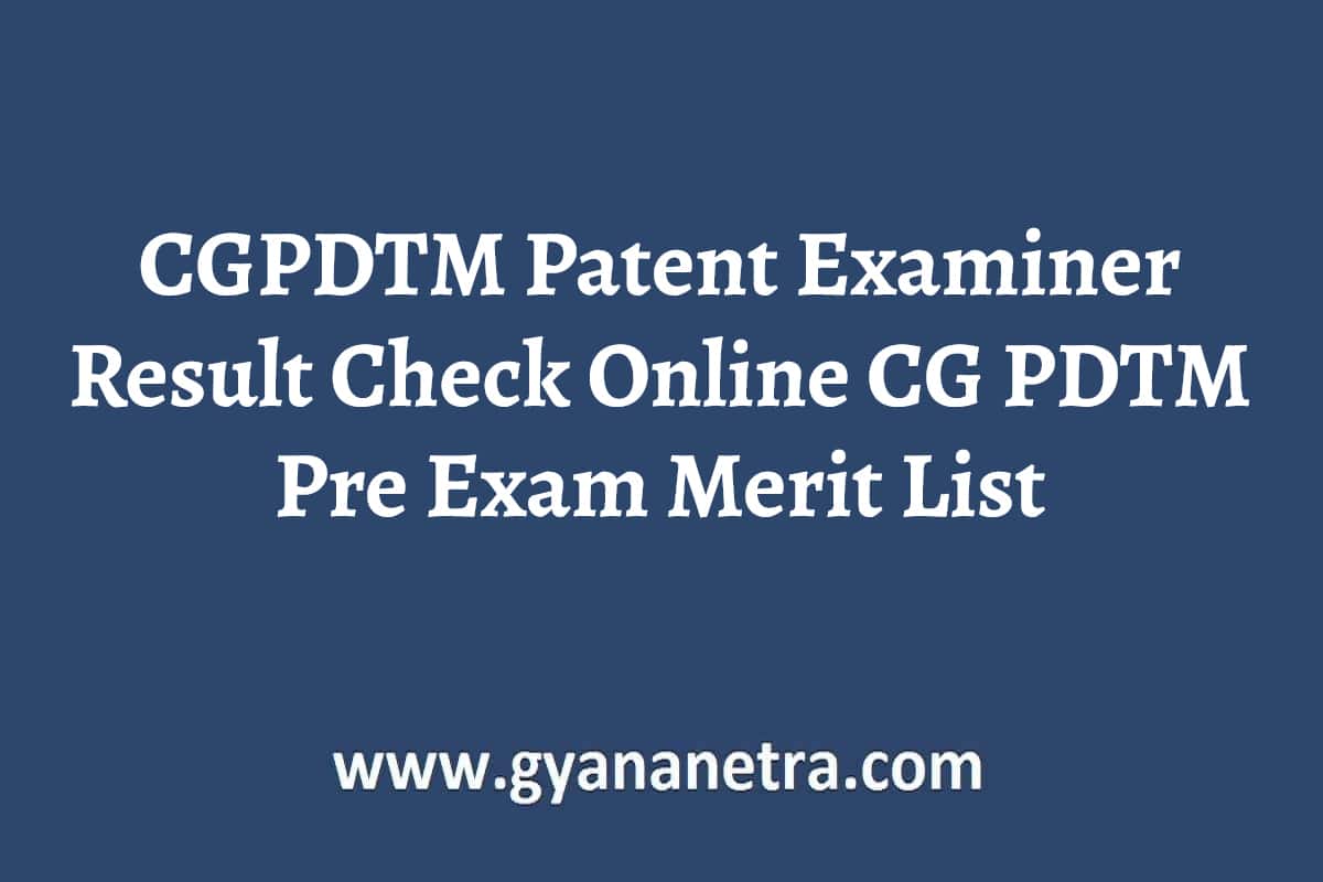 CGPDTM Patent Examiner Result 2024 Check Online CG PDTM Mains Exam