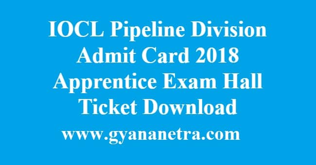 IOCL Pipelines Division Admit Card 2018