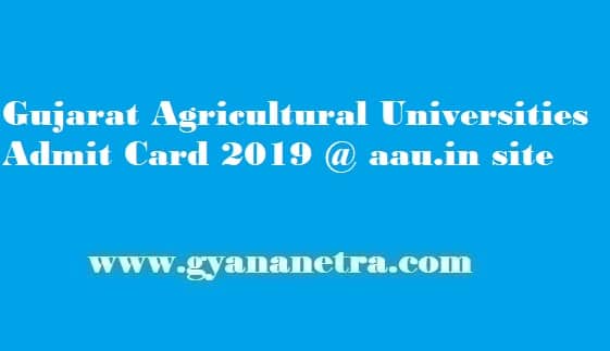 Gujarat Agricultural Universities Admit Card 2019