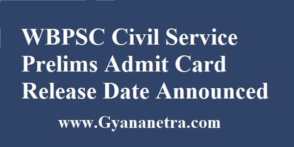 WBPSC Civil Service Prelims Admit Card Release Date
