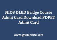 NIOS DLED Bridge Course Admit Card Exam Date