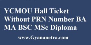YCMOU Hall Ticket Without PRN Number For BA MA BSC MSc Diploma