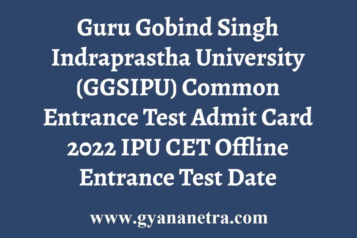 GGSIPU Admit Card 2024 IPU CET Offline Entrance Test Date