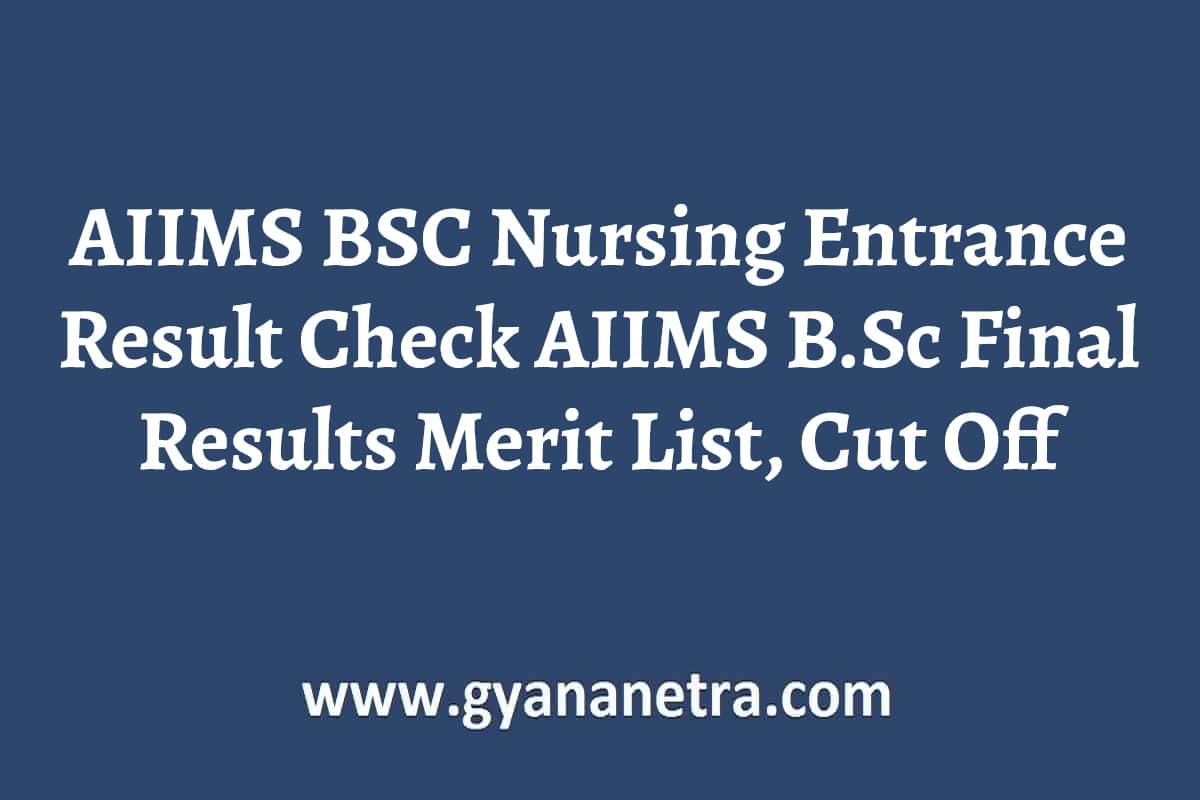 AIIMS BSC Nursing Entrance Result 2024 Check AIIMS B.Sc Final Results