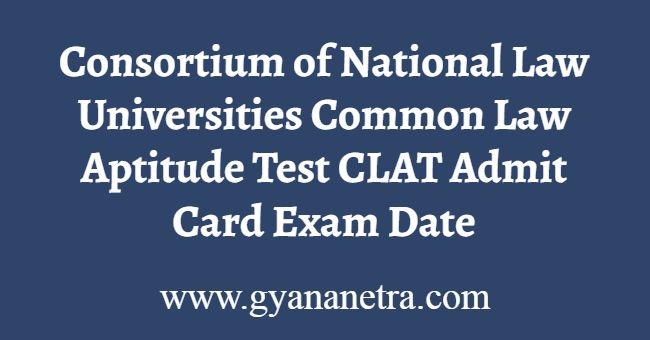 Consortium of NLU CLAT Admit Card