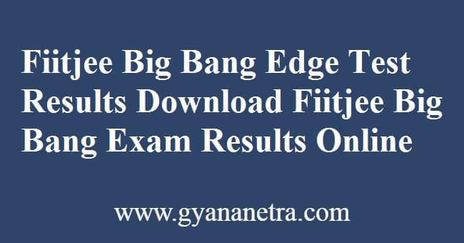 Fiitjee Big Bang Edge Test Results Download Fiitjee Big Bang Results