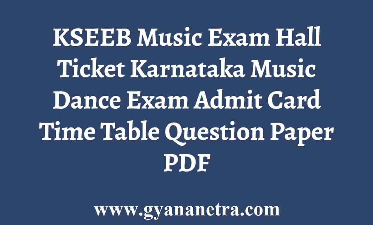 KSEEB/KSEAB Music Exam Hall Ticket 2024 Karnataka Music Dance Talavadya