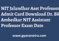 NIT Jalandhar Assistant Professor Admit Card Exam Date