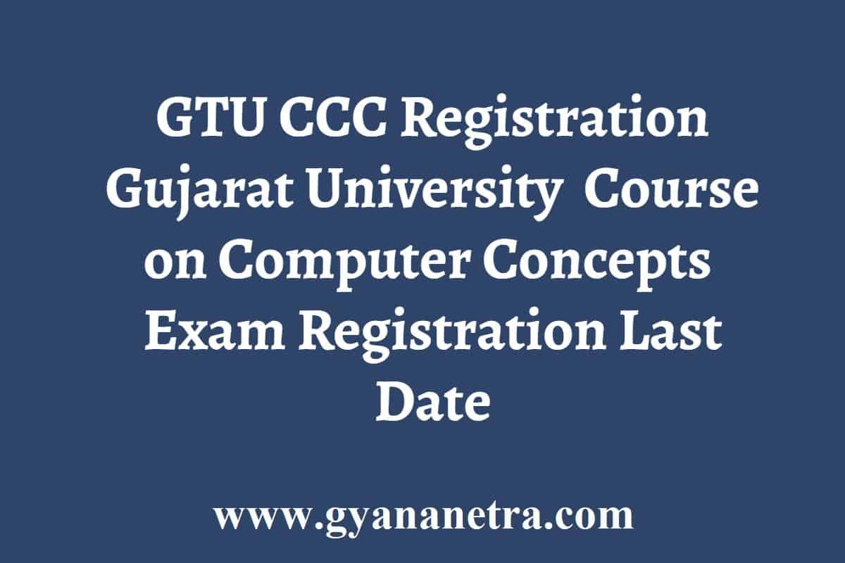 GTU CCC Registration 2024 Gujarat University CCC Exam Registration Last