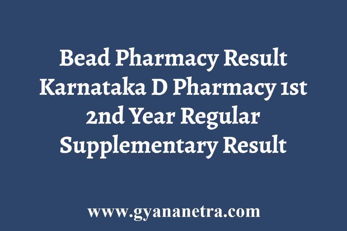 Bead Pharmacy Result 2024 Karnataka D Pharmacy 1st 2nd Year Regular