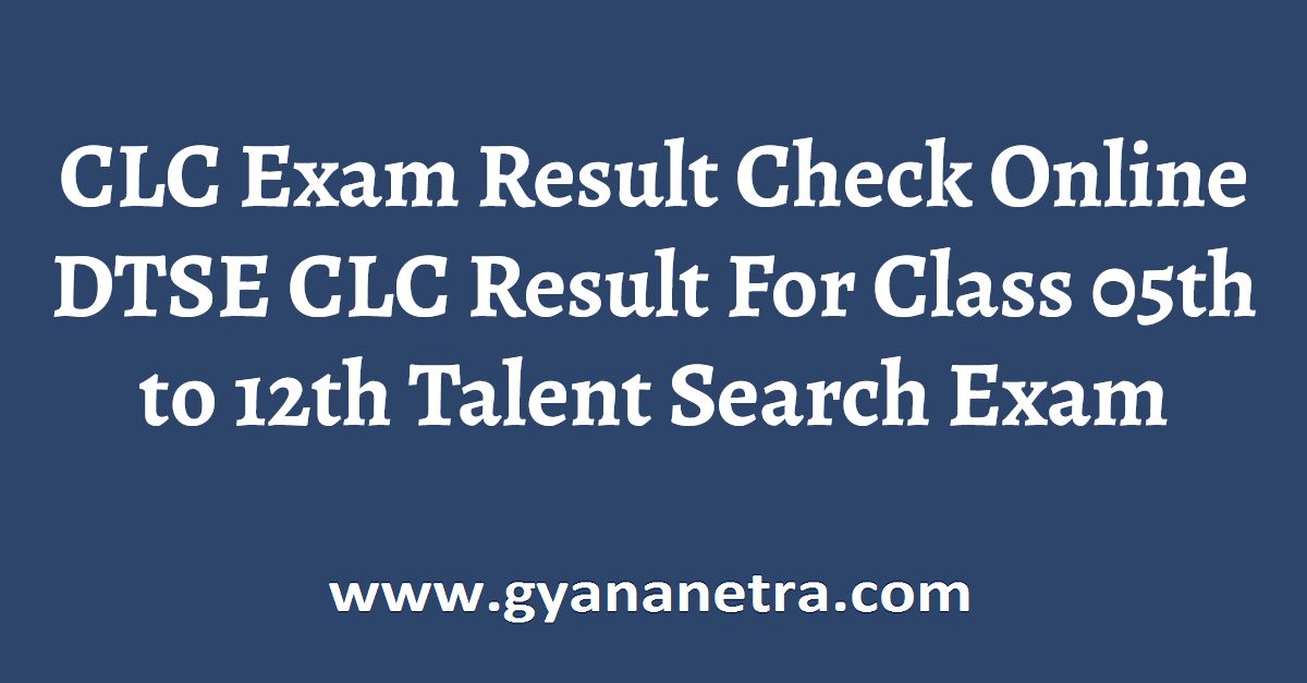 CLC Exam Result 2024 DTSE CLC Result For Class 5 to 12 Talent Search