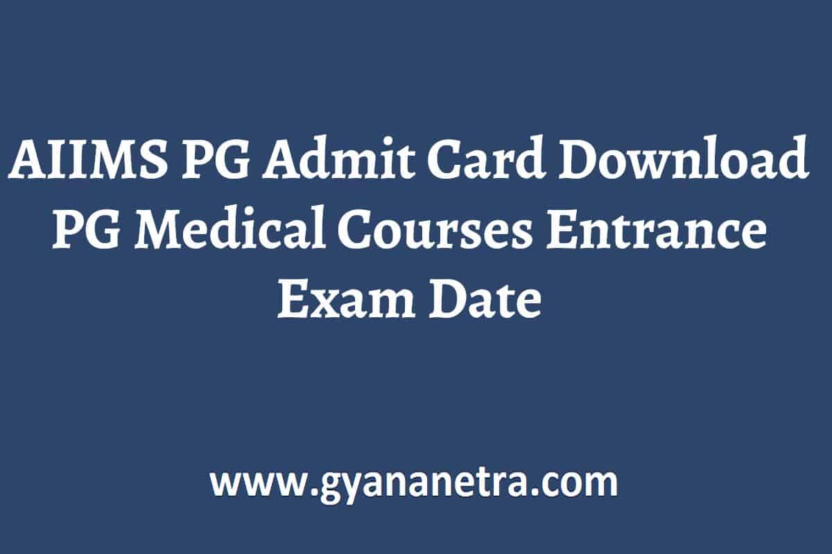 AIIMS PG Admit Card 2024 Download PG Medical Courses Entrance Exam Date