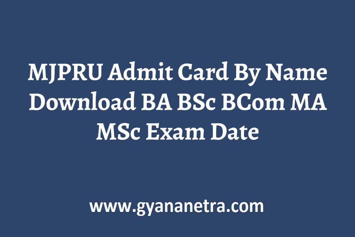 MJPRU Admit Card 2024 By Name BA BSc MA MSc Exam Date