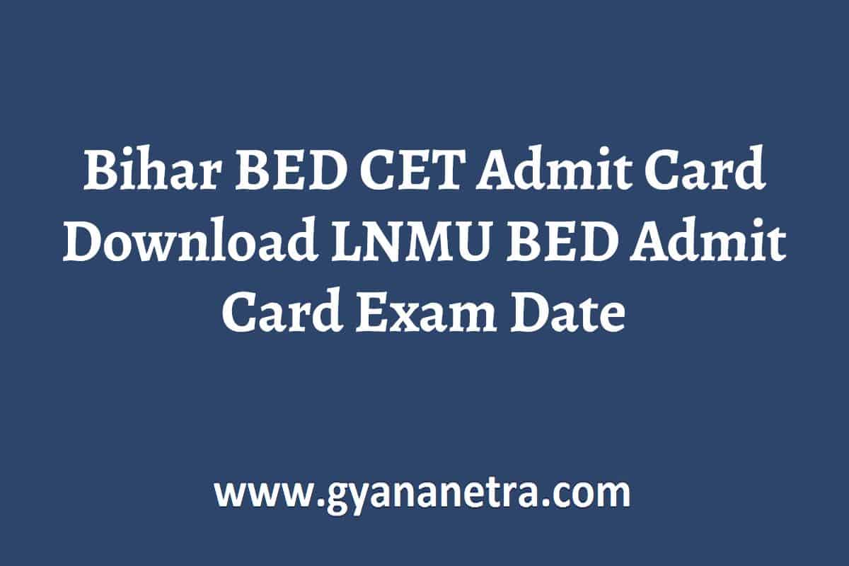 Bihar BED CET Admit Card 2024 LNMU BED Admit Card Entrance Exam Date