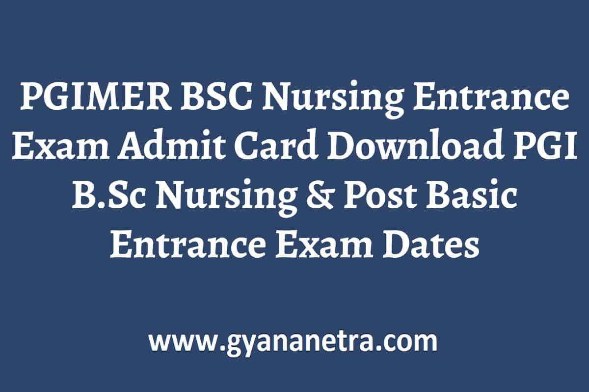 PGIMER BSc Nursing Entrance Exam Admit Card 2024 PGI BSC Nursing Admit