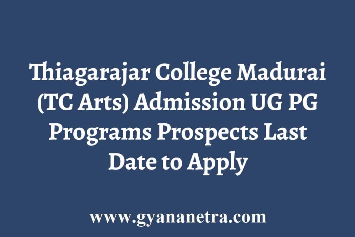 Thiagarajar College Admission 2024 2025 UG PG Prospects Last Date to