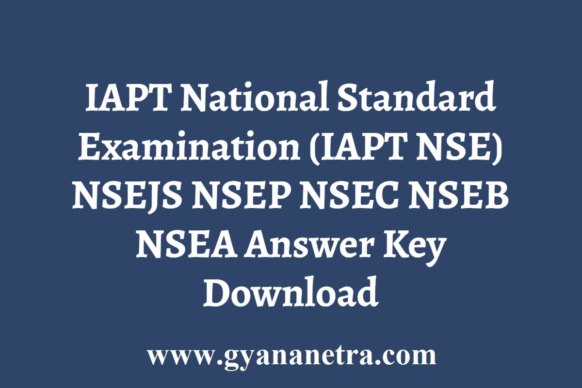 IAPT NSE Answer Key 2024 NSEJS NSEP NSEC NSEB NSEA Key Paper