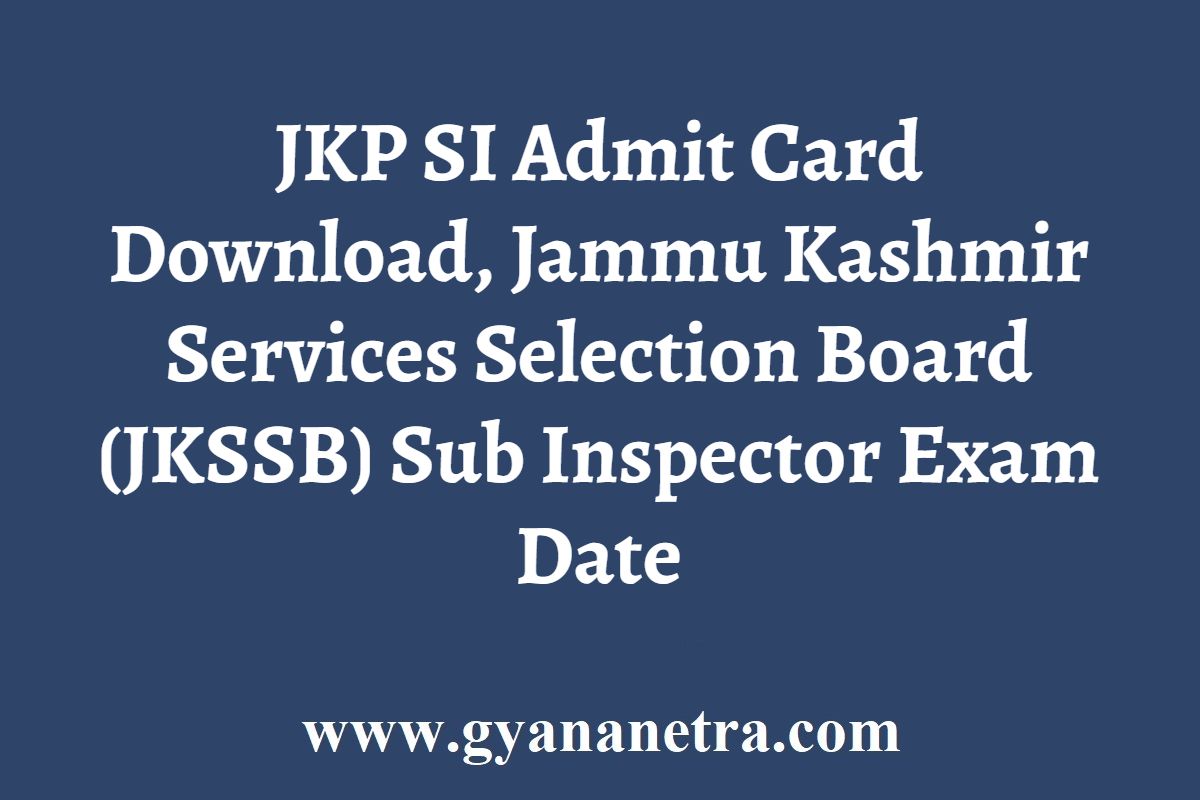 Jkp Si Admit Card Jkssb Sub Inspector Exam Date Gyananetra