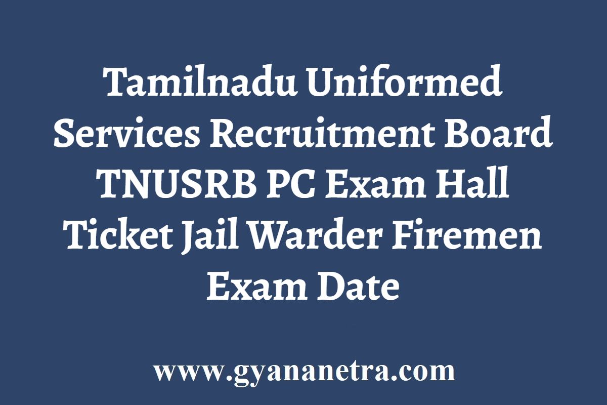 TNUSRB PC Exam Hall Ticket 2024 Jail Warder Firemen TNUSRB Exam Date