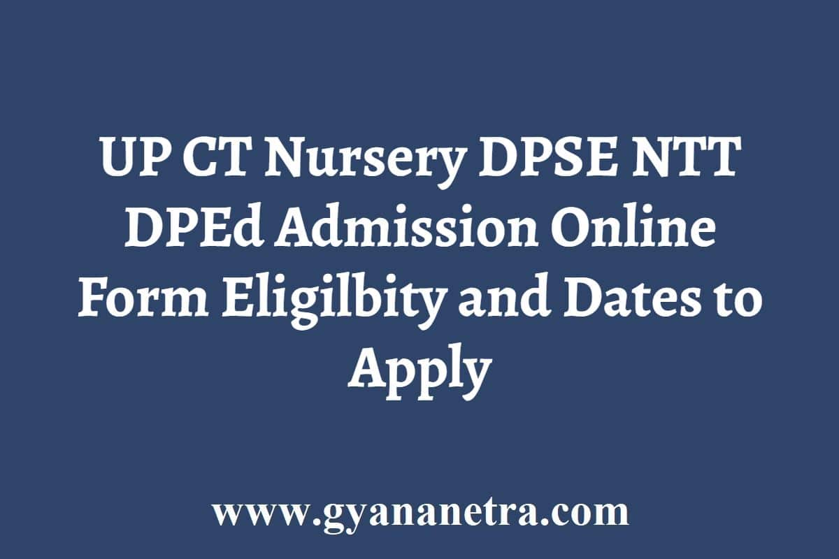 UP CT Nursery DPSE NTT DPEd Admission Online Form 2024 2025