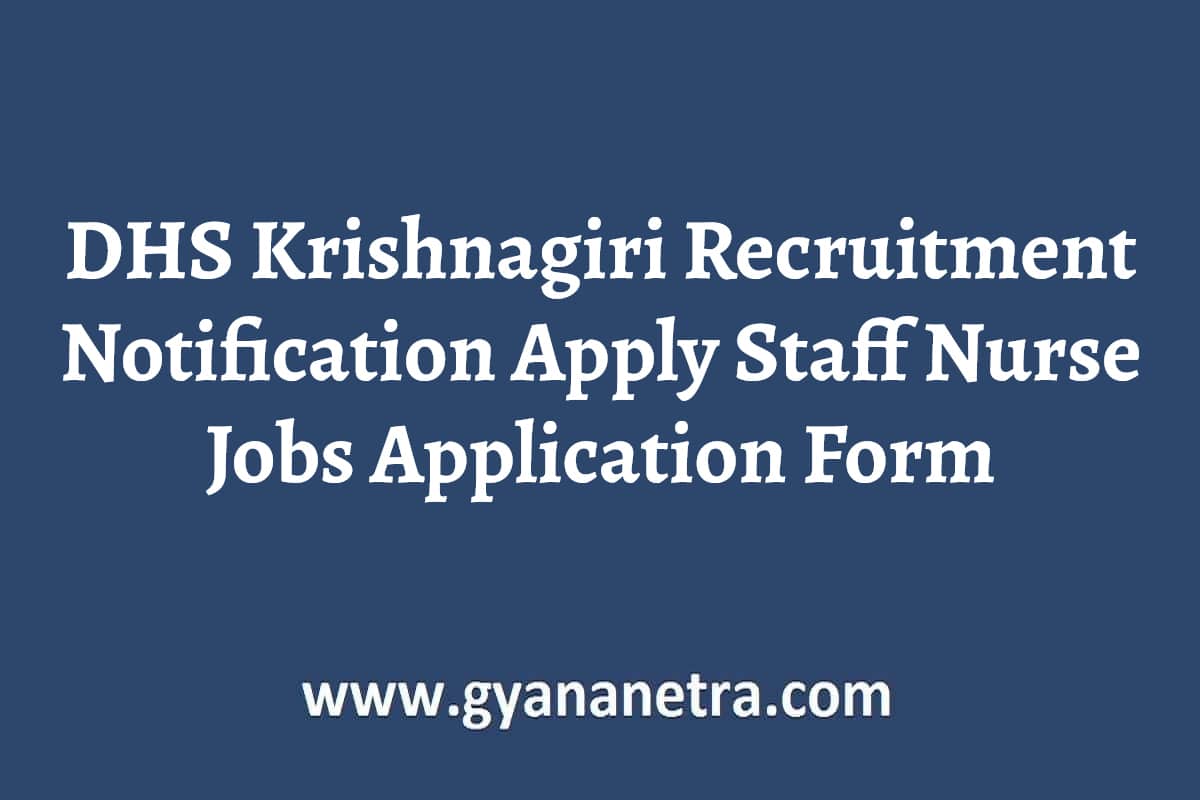 dhs-krishnagiri-recruitment-notification-2023-apply-172-staff-nurse