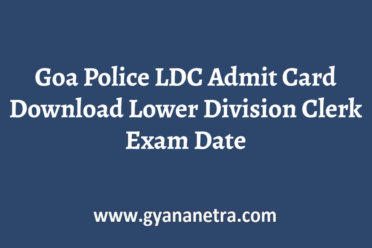 goa-police-ldc-admit-card-2023-lower-division-clerk-exam-date-gyananetra