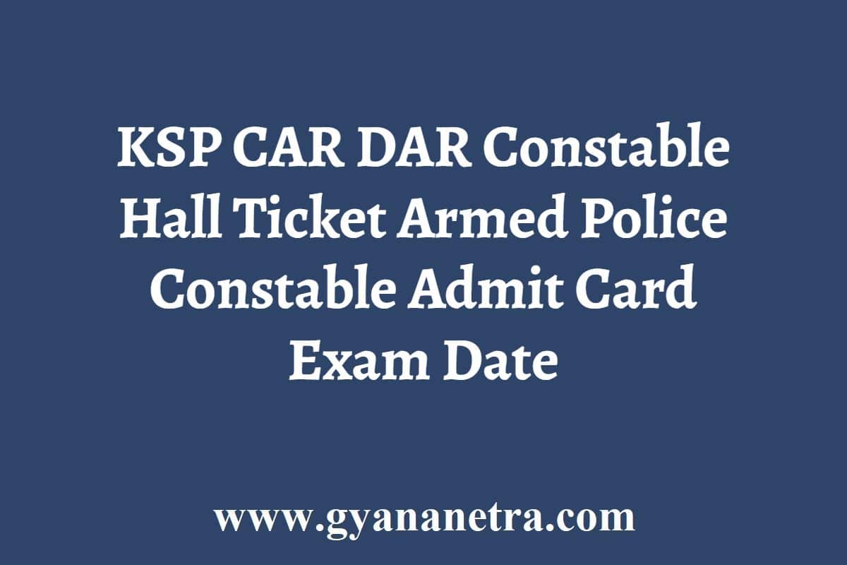KSP CAR DAR Constable Hall Ticket Armed Police Constable KSP Admit Card