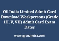 Oil India Limited Admit Card Workpersons Exam Date