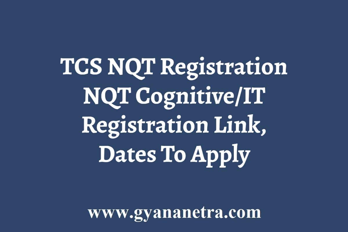 TCS NQT Registration 2024 2025 NQT Cognitive/IT Jan Feb Mar