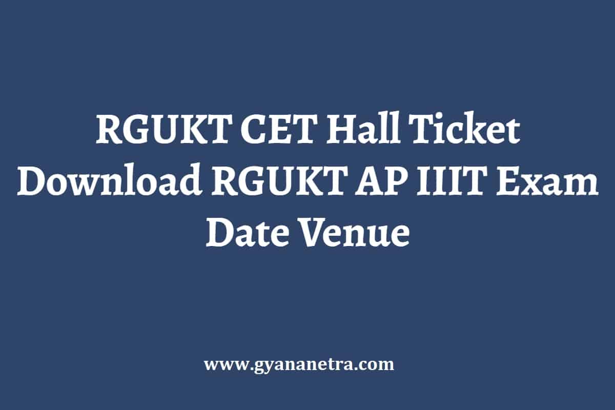 RGUKT CET Hall Ticket 2024 Download RGUKT AP IIIT Exam Date